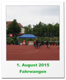 1. August 2015 Fahrwangen